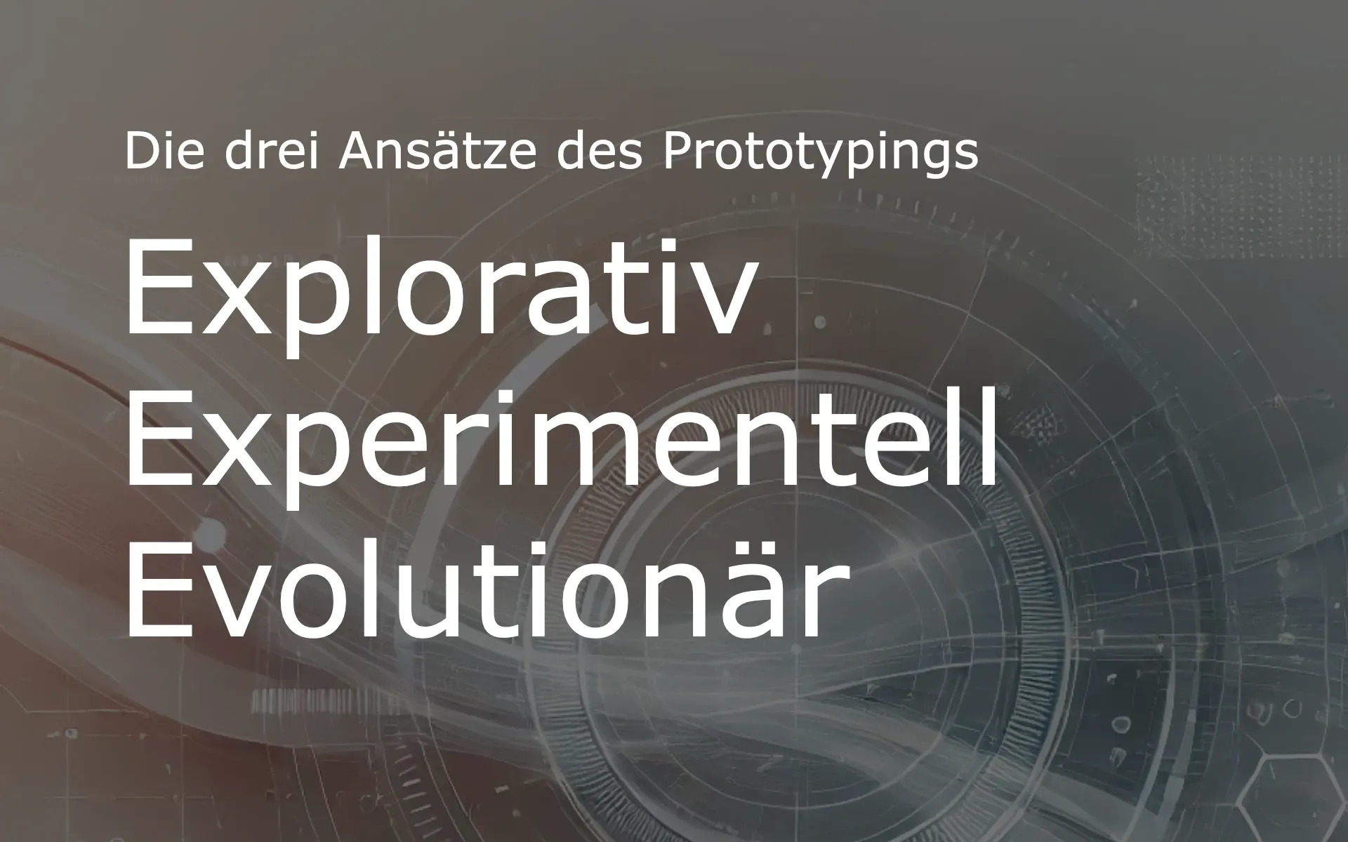 prototyping-explorativ-experimentell-evolutionaer